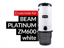 Ersatzteile BEAM PLATINUM | ZM 600 white